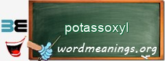 WordMeaning blackboard for potassoxyl